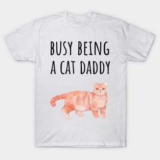 Busy Being a Cat Daddy T-Shirt